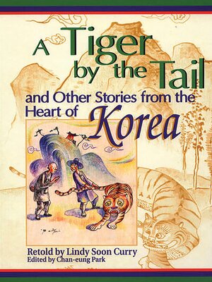 cover image of A Tiger by the Tail and Other Stories from the Heart of Korea